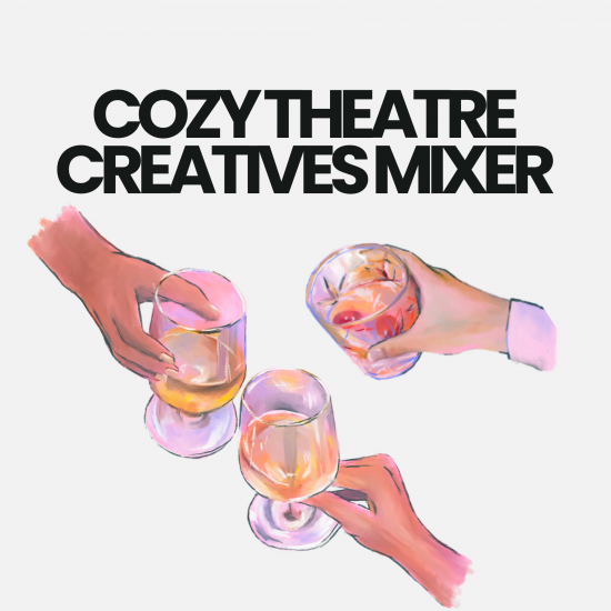 Cozy Theatre Creatives Mixer